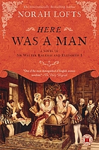 Here was a man : a novel of Sir Walter Raleigh and Elizabeth I