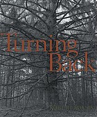 Turning back : a photographic journal of re-exploration
