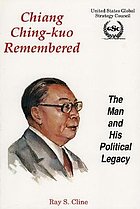 Chiang Ching-kuo remembered : the man and his political legacy