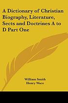 A dictionary of Christian biography, literature, sects and doctrines; being a continuation of "The dictionary of the Bible