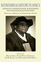 Boundaries & history in Africa : issues in conventional boundaries and ideological frontiers : festschrift in honour of Verkijika G. Fanso