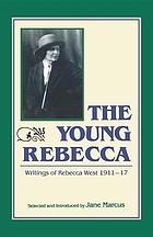 The young Rebecca : writings of Rebecca West, 1911-17
