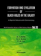 Formation and evolution of black holes in the galaxy : selected papers with commentary