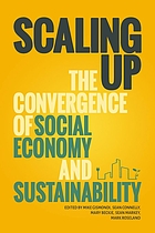 Scaling up : the convergence of social economy and sustainability Scaling up : the convergence of sustainability and the social economy Scaling Up