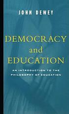 Democracy and education : an introduction to the philosophy of education