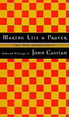 Making life a prayer : selected writings of John Cassian