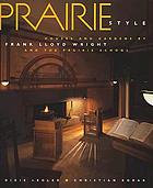 Prairie style : house and gardens by Frank Lloyd Wright and the Prairie School