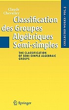 Collected works = The classification of semi-simple algebraic groups 3 Classification des groupes algébriques semi-símples
