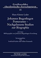 Johannes Bugenhagen Pomeranus : nachgelassene Studien zur Biographie : mit einer Bibliographie zur Johannes Bugenhagen-Forschung