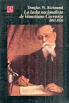 Venustiano Carranza's nationalist struggle, 1893-1920