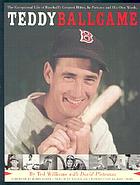 Teddy Ballgame : my life in pictures