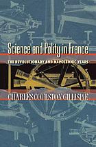 Science and polity in France : the revolutionary and Napoleonic years
