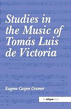 Studies in the music of Tomás Luis de Victoria