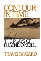 Contour in time; the plays of Eugene O'Neill