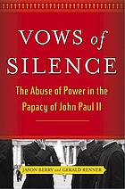 Vows of silence : the abuse of power in the papacy of John Paul II