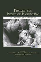 Promoting positive parenting : an attachment-based intervention