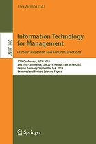 Information technology for management : current research and future directions : 17th Conference, AITM 2019, and 14th Conference, ISM 2019, Held As Part of FedCSIS, Leipzig, Germany, September 1-4, 2019, Extended and Revised Selected Papers