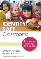 Identity safe classrooms : places to belong and learn
