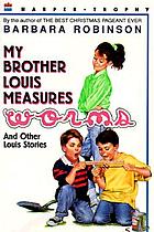 My brother Louis measures worms and other Louis stories