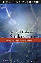 Structural problems in Shakespeare : lectures and essays