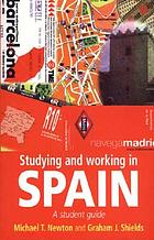 Studying and working in Spain : student guideStudying and working in Spain : a student guide
