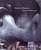 Henry Moore, sculpting the 20th century