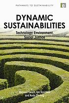 Dynamic sustainabilities technology, environment, social justice