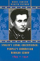 Stalin's loyal executioner : People's Commissar Nikolai Ezhov, 1895-1940