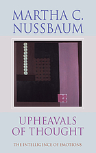 Upheavals of thought : the intelligence of emotions