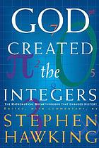 God created the integers : the mathematical breakthroughs that changed history
