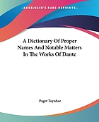 A dictionary of proper names and notable matters in the works of Dante