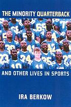 The minority quarterback, and other lives in sports