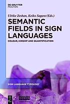 Semantic Fields in Sign Languages Colour, Kinship and Quantification