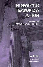 Hippolytus temporizes & Ion : adaptations of two plays by Euripides