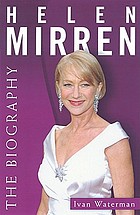 Helen Mirren : the biography