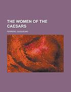 The women of the C&aelig;sars