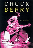 Chuck Berry : the biography