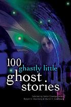 100 ghastly little ghost stories