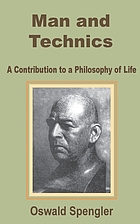 Man and technics : a contribution to a philosophy of life