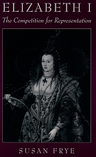 Elizabeth I : the competition for representation