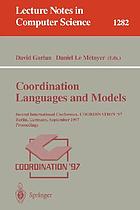 Coordination languages and models : second international conference, COORDINATION '97, Berlin, Germany, September 1-3, 1997 : proceedings