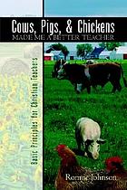 Cows, pigs and chickens : made me a better teacher