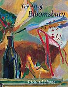 The art of Bloomsbury : Roger Fry, Vanessa Bell, and Duncan Grant