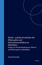 Musik, und die Geschichte der Philosophie und Naturwissenschaften im Mittelalter : Fragen zur Wechselwirkung von "musica" und "philosophia" im Mittelalter