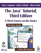 The Java tutorial : short course on the basics