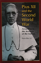 Pius XII and the Second World War : according to the Archives of the Vatican