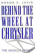 Behind the wheel at Chrysler : the Iacocca legacy