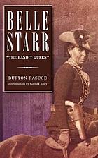 Belle Starr : "the Bandit Queen