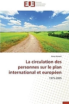 La circulation des personnes sur le plan international et européen : 1975-2005