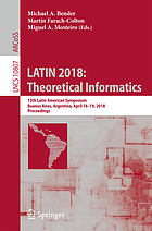 LATIN 2018: theoretical informatics : 13th Latin American Symposium, Buenos Aires, Argentina, April 16-19, 2018 : proceedings